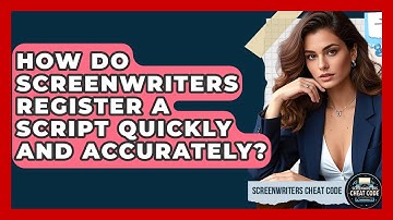 How Do Screenwriters Register A Script Quickly And Accurately? - Screenwriter