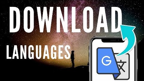 How To Download Languages For Offline Use In Google Translate