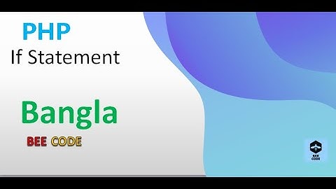 PHP If Statement Tutorial in Bangla #12
