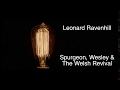 Spurgeon Wesley & Welsh Revival - Leonard Ravenhill