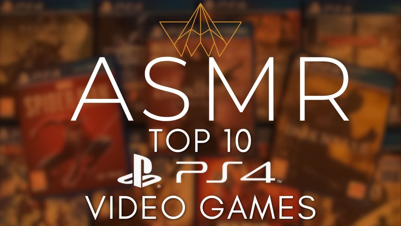 ASMR | My Top 10 PS4 Video Games of ALL Time