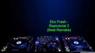 Eko Freh - Raptutorial 2 (Beat Remake)