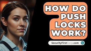 How Do Push Locks Work? - SecurityFirstCorp.com