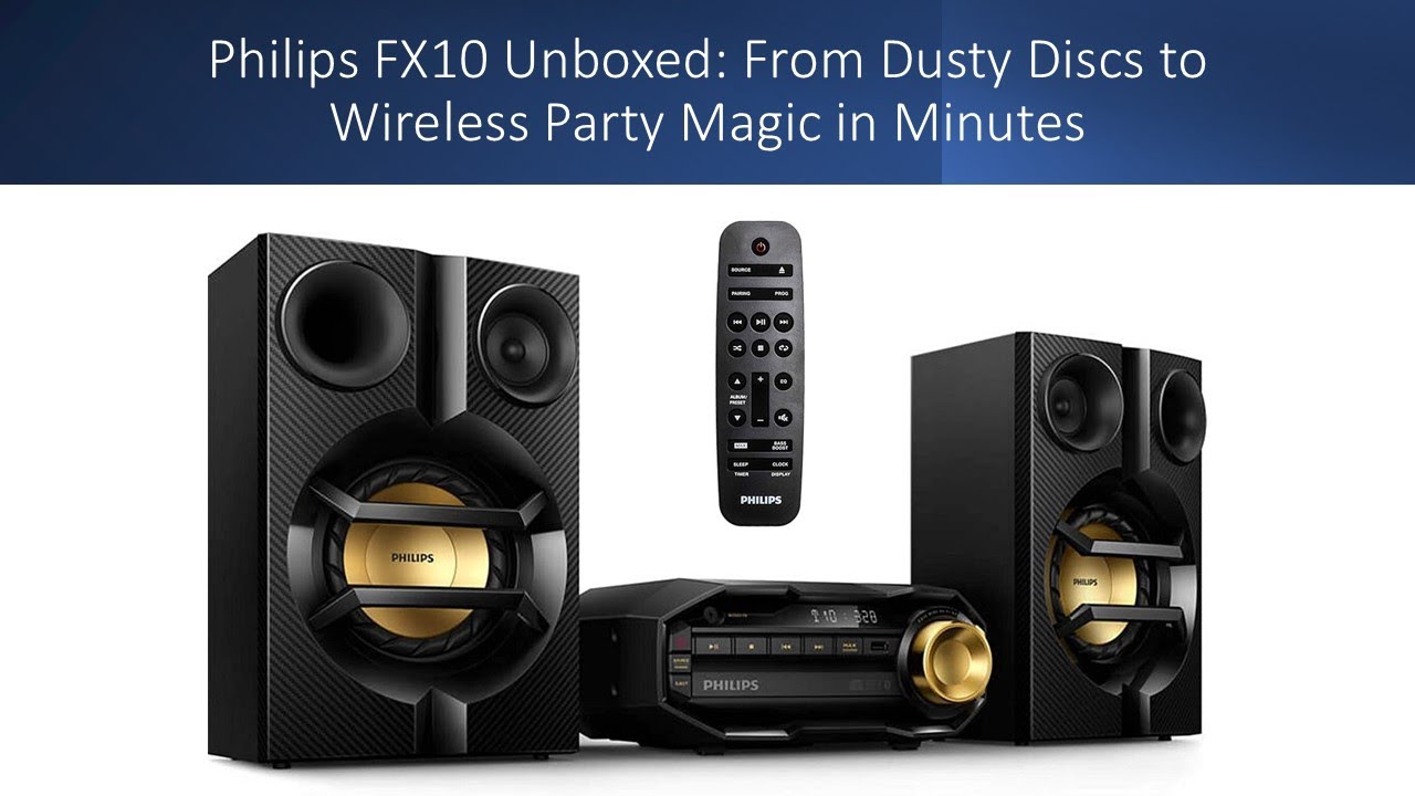 Philips FX10 Unboxed: From Dusty Discs to Wireless Party Magic in