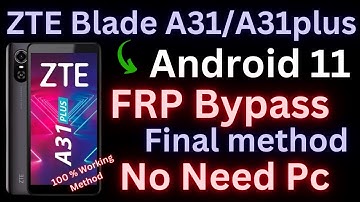 ZTE Blade A31 Plus FRP Bypass 2024 Android 11 | ZTE Blade A31 Google Account Bypass  Without Pc