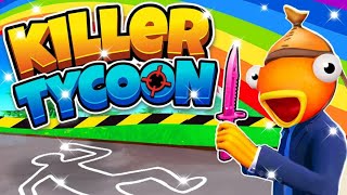 FORTNITE - KILLER TYCOON