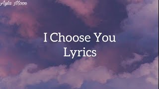 Alessia Cara - I Choose You ( Lyrics)