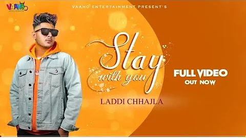 Stay with you | Laddi Chhajla (Official Video) Latest Punjabi Song 2019 |#SycoStyleMusic
