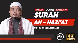 Surah An-Nazi'at - Ustaz Wadi Annuar