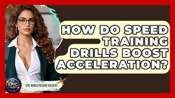 How Do Speed Training Drills Boost Acceleration? - Epic World Record Holders