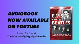 How to listen to 'Elvis and The Beatles' Audiobook - Secrets of Beatles & Elvis behind the scenes