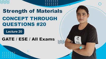 Strength of Materials (SOM) for GATE | CONCEPT THROUGH QUESTIONS #20 | GATE Lectures by Well Academy