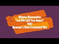 Wayne Hernandez - Let Me Call You Angel (1987) Heaven&#39;s Own Mix