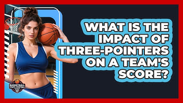 What Is The Impact Of Three-Pointers On A Team