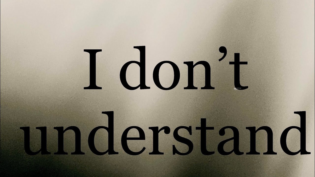 Перевести understand. Understanding перевод. L don t understand. No understand. You don't understand.