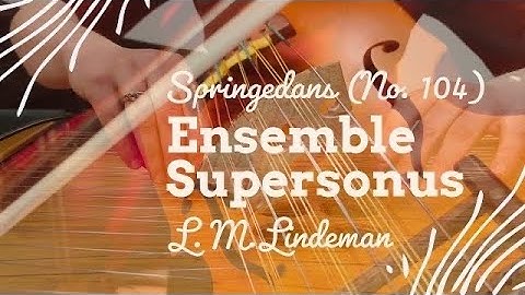 🎵 Lindeman (1812–1887): Springdands (No. 194) 🎵 by ENSEMBLE SUPERSONUS