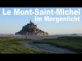 Mautfrei durch Frankreich Teil 5   Le Mont-Saint-Michel im Morgenlicht