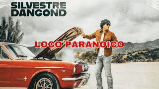 Loco Paranoico - SILVESTRE DANGOND (Letra) #vallenatos #video