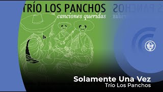 Video voorbeeld van "Trío Los Panchos - Solamente Una Vez (con letra - lyrics video)"