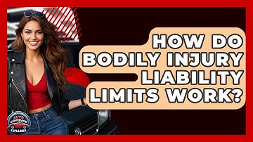 How Do Bodily Injury Liability Limits Work? - Auto Coverage Explained