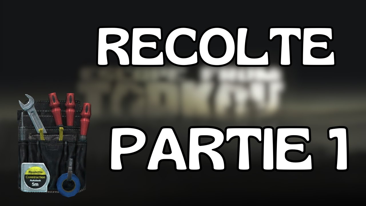 TUTO RECOLTE PARTIE 1 MISSION [ESCAPE FROM TARKOV] 2025