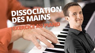 DISSOCIATION DES MAINS AU PIANO - EXERCICE