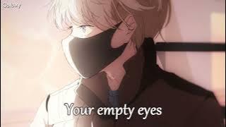 「Nightcore」→ Empty Eyes - (lyrics)