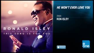 Ronald Isley "He Won't Ever Love You"