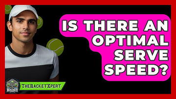 Is There An Optimal Serve Speed? - The Racket Xpert