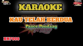 KAU TELAH BERDUA-Pance Pondaag KARAOKE + Versi KN7000 Pop disco remix Terbaru 2019