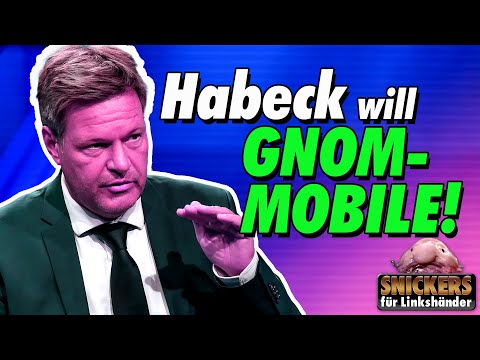 Habeck will Gnommobile!