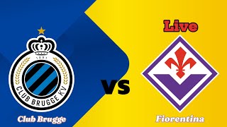 Club Brugge Vs Fiorentina Football Live match 2024|#UEFA Europe conference League