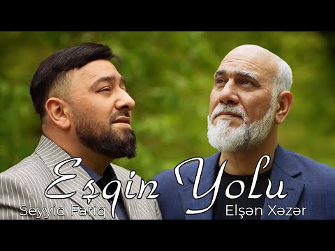 Seyyid Fariq Boradigahi & Elşən Xəzər - Eşqin Yolu (Official Video)