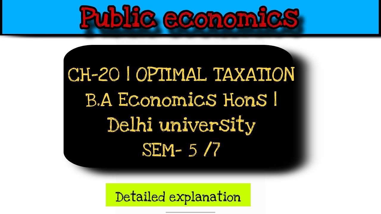 #publiceconomics #CH-20 | #Optimal_taxation | #DU | #sem5/7