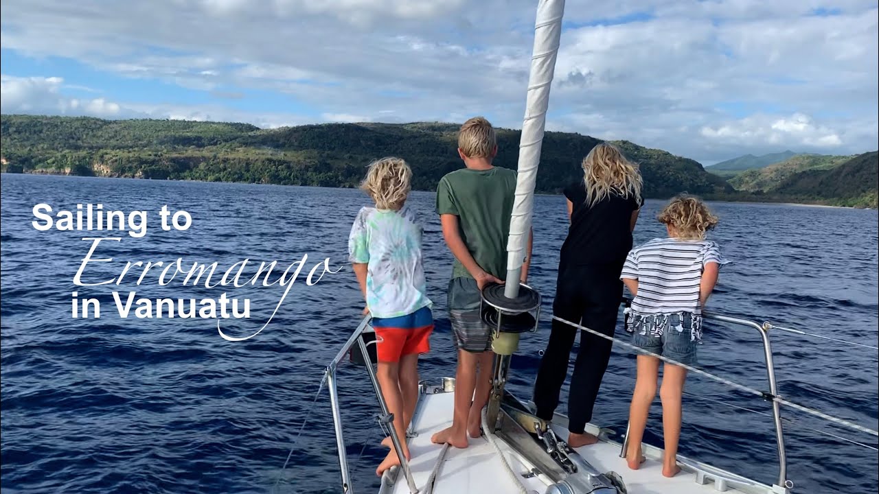 Sailing to Erromango in Vanuatu | Sailing with Six | Ep 32