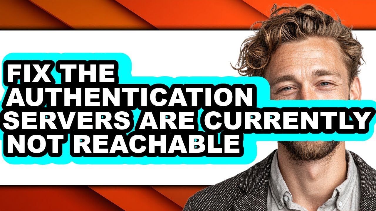 How to Fix the Authentication Servers Are Currently Not Reachable ...