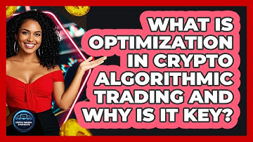 What Is Optimization In Crypto Algorithmic Trading And Why Is It Key? - Crypto Trading Strategists