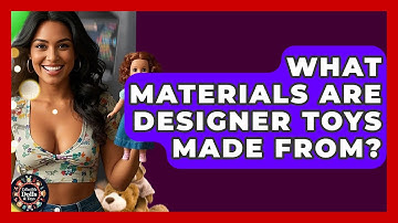 What Materials Are Designer Toys Made From? - Collectible Dolls and Toys