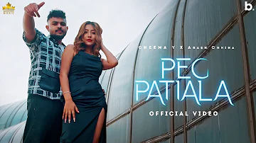 PEG PATIALA (OFFICIAL VIDEO) CHEEMA Y | ARASH CHHINA | ANKER DEOL | PUNJABI SONG