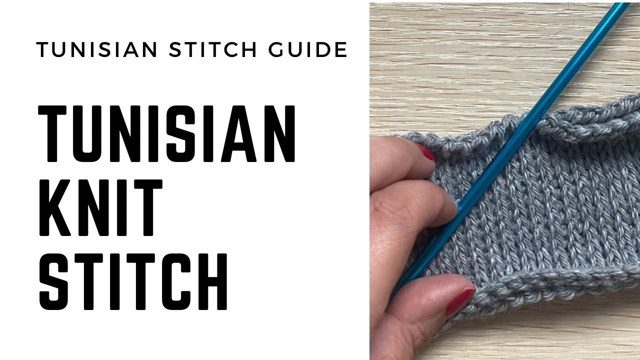 Master the Tunisian Knit Stitch: Tips, Tricks, and Complete Guide for ...