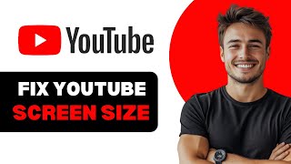 How To Fix Youtube Screen Size 2025