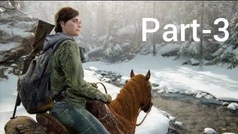 The Last of Us Part 2 Walkthrough & Gameplay part-3 Patrol