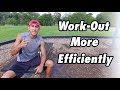 HOW TO WORKOUT MORE EFFICIENTLY