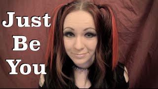 Just Be You