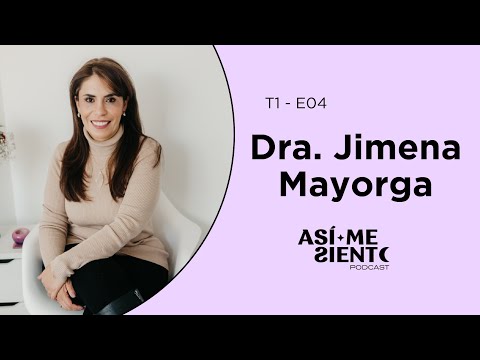 ¿Y la Depresión? - Dra Jimena Mayorga - T1 E04 | Así Me Siento Podcast