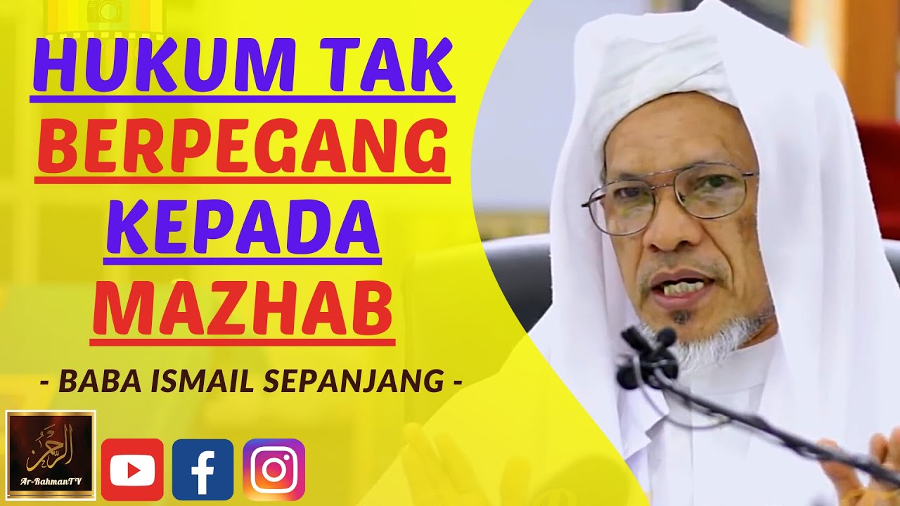 Baba Ismail Sepanjang - HUKUM TAK BERPEGANG KEPADA MAZHAB