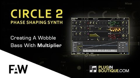Circle 2 Synth By Future Audio Workshop - Creating A Wobble Bass