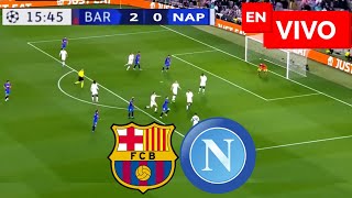 🔴 Barcelona vs Napoli EN VIVO / Champions League