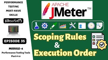 Ep 35 | PT Tools | Understanding JMeter Architecture: Scoping Rules & Execution Order | Telugu