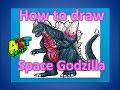 How to draw Space Godzilla